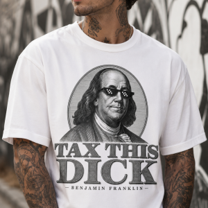 🌶️ 'Tax This D*ck' Tee