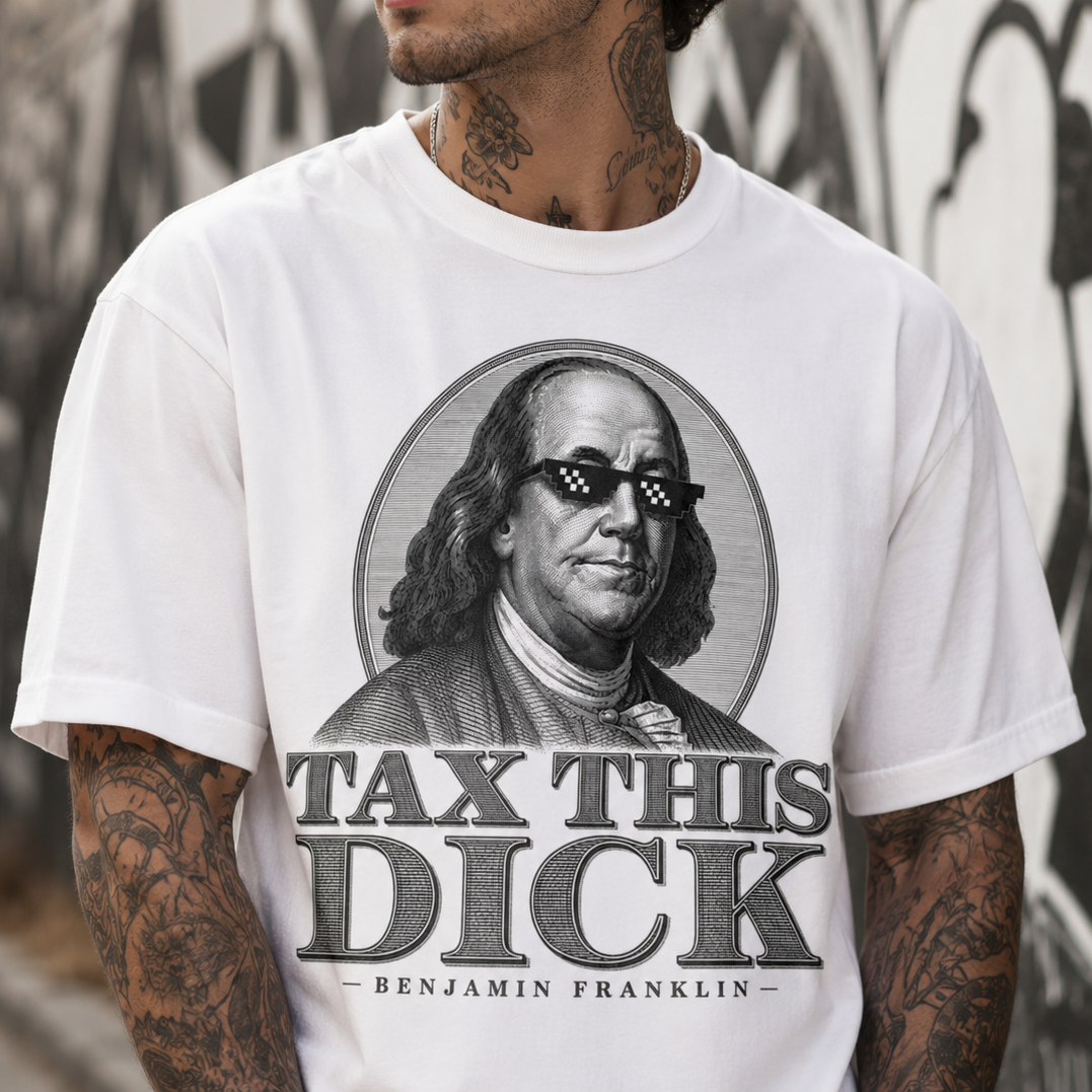 🌶️ 'Tax This D*ck' Tee